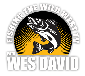 Fishing the Wild West TV with Wes David